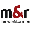   m&r Manufaktur GmbH