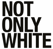   NotOnlyWhite